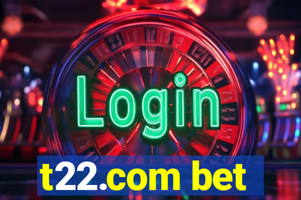 t22.com bet